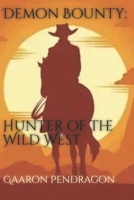 Demon Bounty: Hunter of the Wild West (The Sin Stones Trilogy) B0CK9TF6FB Book Cover