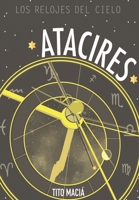 Atacires: Los relojes del cielo: Astrología Neoclásica 1513655884 Book Cover