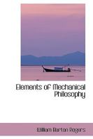 Elements of Mechanical Philosophy: For the Use of the Junior Students of the University of Virginia (Classic Reprint) 1103337157 Book Cover