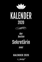 Kalender 2020 für Sekretäre / Sekretär / Sekretärin: Wochenplaner / Tagebuch / Journal für das ganze Jahr: Platz für Notizen, Planung / Planungen / Planer , Erinnerungen und Sprüche (German Edition) 1674396015 Book Cover