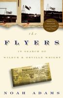 The Flyers: In Search of Wilbur and Orville Wright 0609810324 Book Cover