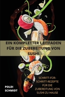 Ein Kompletter Leitfaden Für Die Zubereitung Von Sushi 1836877161 Book Cover