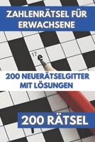 200 Zahlenrätsel für Erwachsene: Knacke den Code: Zahlenkreuzworträtsel Buch für Erwachsene Mit 200 Zahlenrätseln (German Edition) B0F8Q71HQK Book Cover