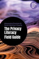 The Privacy Literacy Field Guide (Libraries Unlimited Series for Teaching Information Literacy Today) B0FQ64WRTF Book Cover