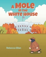 A Mole In The White House 164531510X Book Cover