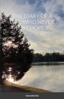 The Diary of a Girl Who Never Lost Hope II 1716760763 Book Cover