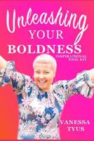 Unleashing Your Boldness 1072224437 Book Cover