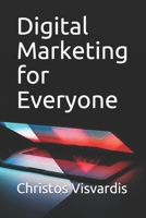 Digital Marketing for Everyone 1700465473 Book Cover