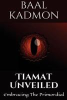 Tiamat Unveiled: Embracing the Primordial 1721218947 Book Cover