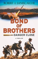 Bond of Brothers: Danger Close B0CG3Z7PKY Book Cover