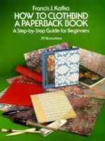 How to Clothbind a Paperback Book: A Step-By-Step Guide for Beginners 0486238377 Book Cover
