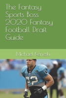 The Fantasy Sports Boss 2020 Fantasy Football Draft Guide B08BDT93X5 Book Cover