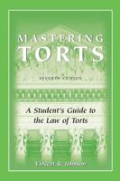 Mastering Torts: A Student's Guide to The Law of Torts 1594607001 Book Cover