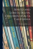 Benito and Loreta Delfin, Children of Alta California 1014107970 Book Cover
