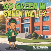 GO GREEN IN GREEN VALLEY B0DQB2GKJM Book Cover