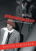 Out of Our Heads: The Rolling Stones, The Beatles and Me 0998166324 Book Cover