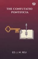 The Confutatio Pontificia 9374830612 Book Cover