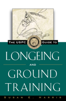 The USPC Guide to Longeing and Ground Training (Howell Equestrian Library) 0876056400 Book Cover