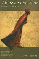 Alone and on Foot: Ignatius the Pilgrim 1847301347 Book Cover
