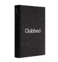 Clubbed: a visual history of UK club culture 0992603714 Book Cover