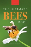 Bees The Ultimate Book: Discover the Amazing World of Bees: Facts, Photos, and Fun for Kids 6192641471 Book Cover