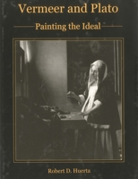 Vermeer and Plato: Painting the Ideal 1611482240 Book Cover