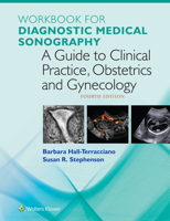 Workbook for Diagnostic Medical Sonography: A Guide to Clinical Practice Obstetrics and Gynecology 1496385608 Book Cover