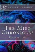 The Mist Chronicles: Unraveling 1987479769 Book Cover