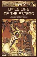 Daily Life of the Aztecs 0804707219 Book Cover