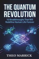 The Quantum Revolution: 10 Breakthroughs That Will Transform Your Life by 2035 B0G4RS7S2X Book Cover