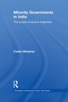Minority Governments in India: The Puzzle of Elusive Majorities 0415627443 Book Cover