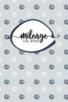 Mileage Log Book: Mileage, gaz and other expenses tracker, all in one convenient notebook - Bonus DOWNLOADABLE excel spreadsheet - Beautiful cover design. Great gift under 10$ for entrepreneur 1072701324 Book Cover
