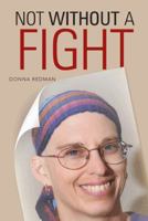 Not Without a Fight 1466993847 Book Cover