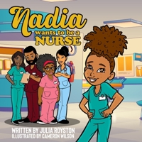 Nadia Wants to Be A Nurse 1959543695 Book Cover