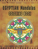 Egyptian Mandalas coloring book: Anubis Ancient Egypt,Egyptian Symbols Gods Mythology Hieroglyphics and Pharaohs 8,5x11" B08QFPSPY4 Book Cover