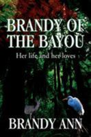 Brandy of the Bayou: Her life and her loves 0595365892 Book Cover