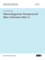 Mineralogisches Reisejournal Uber Grnland 1806-13 8763521601 Book Cover