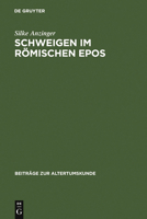 Schweigen Im Romischen Epos (Beitrage Zur Altertumskunde) (German Edition) 3110194783 Book Cover