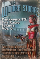 Paranoria, TX - The Radio Scripts Vol. 6 1387027859 Book Cover