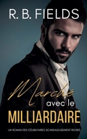 Marché avec le Milliardaire: Un Roman de Célibataire Sale Riche (French Edition) B0DPJLFL7V Book Cover