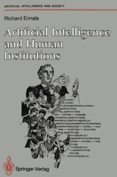 Artificial Intelligence and Human Institutions (Perspectives in Mathematical Logic) 3540195793 Book Cover
