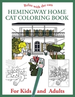 The Hemingway Home Cat Coloring Book: For Kids & Adults 1733253130 Book Cover