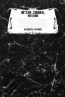 Intern Journal Notebook 55 Sheets/110 Pages: Keep Track And Record Daily Notes During Internship Perfect Gift For Interns, Trainees, Apprentices, Novices And Students 1691318965 Book Cover