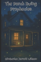 The Porch Swing Prophecies B0FJ8JR155 Book Cover