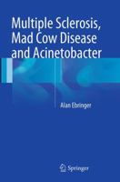 Multiple Sclerosis, Mad Cow Disease and Acinetobacter 3319377698 Book Cover