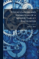 Visualization and Animation of a Missile/Target Encounter 1249578647 Book Cover