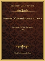 Memoirs Of Natural Science V1, No. 1: Medusae Of The Bahamas 1104145685 Book Cover