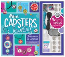 Mini Capsters Jewelry: Turn Bottle Caps Into Wearable Art [With 15 Mini Bottle Caps, 3 Big Bottle Caps, 250 Punch and Clasps, Earring Wires and Beads 0545395542 Book Cover