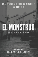 El Monstruo de Santiago: Una historia sobre la muerte y el destino (Spanish Edition) B0CSFP1Z4C Book Cover