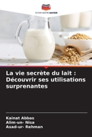 La vie secrète du lait: Découvrir ses utilisations surprenantes 6207325303 Book Cover